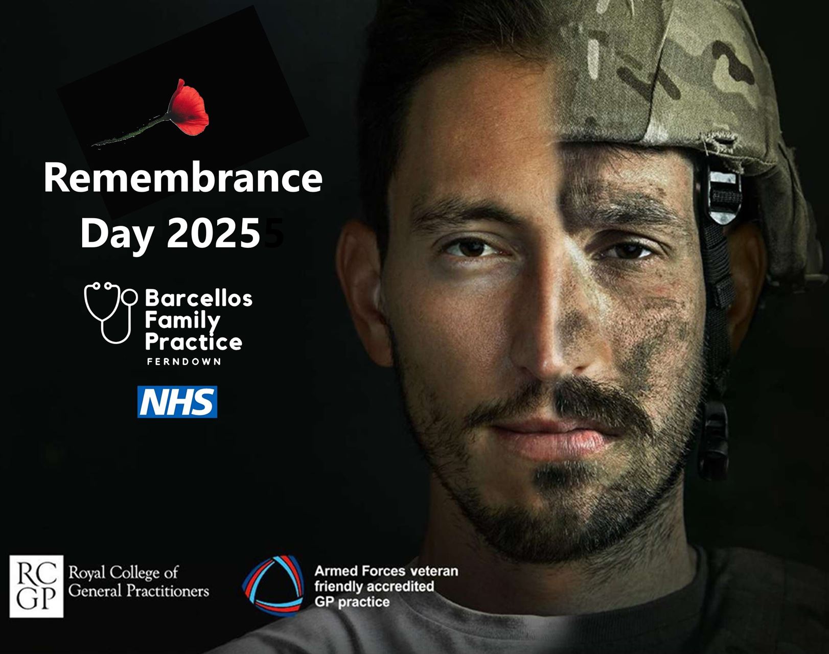 An image of a man with half his face in military gear and the other as a civilian.  Logos of the Practice, the NHS the RCGP and the Veteran Friendly accreditation badge and the words Remembrance Day 2025 with a poppy over. 